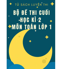 Tải Bộ đề thi cuối học kì 2 môn Toán lớp 1