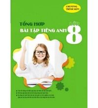 Tải Tổng hợp bài tập tiếng anh 8 chương trình thí điểm