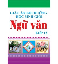 Tải Giáo án bồi dưỡng học sinh giỏi Ngữ văn lớp 12
