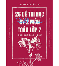 Tải 26 đề thi học kỳ 2 toán môn toán lớp 7 năm học 2018 - 2019