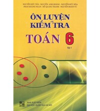 Tải Ôn Luyện Và Kiểm Tra Toán 6 Tập 1-Nguyễn Đức Tấn