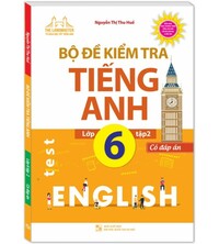 Tải Bộ Đề Kiểm Tra Tiếng Anh 6 tập 1,2