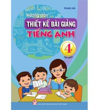 Tải Hướng dẫn thiết kế bài giảng tiếng anh lớp 4 tập 1,2