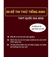 Tải 30 Đề thi thử Tiếng Anh THPT Quốc gia 2018