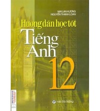 Tải Hướng dẫn học tốt Tiếng Anh 12 - Mai Lan Hương