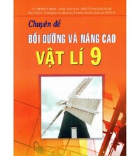 Tải Chuyên đề bồi dưỡng và nâng cao vật lý 9