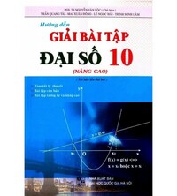 Tải Hướng Dẫn Giải Bài Tập Đại Số 10 Nâng Cao - Nguyễn Văn Lộc