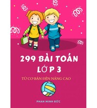 Tải 299 Bài toán lớp 3 từ cơ bán đến nâng cao