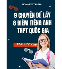 Tải 9 Chuyên đề lấy 8 điểm tiếng anh THPT Quốc Gia - Hoàng Việt Hưng