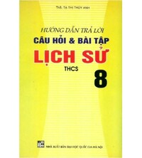 Tải Hướng dẫn trả lời câu hỏi và bài tập lịch sử lớp 8