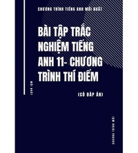 Tải Bài tập trắc nghiệm tiếng anh 11 - Chương trình thí điểm (Có đáp án)