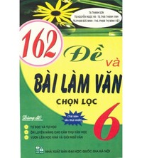 Tải 162 Đề Và Bài Làm Văn Chọn Lọc 6