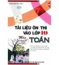Tải Tài Liệu Ôn Thi Vào Lớp 10 Môn Toán - Trần Thị Vân Anh