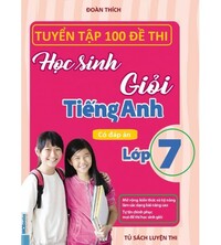 Tải Tuyển tập 100 đề thi học sinh giỏi tiếng anh 7 (có đáp án)