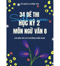 Tải 34 đề thi học kỳ 2 môn ngữ văn 8 (Có đáp án)