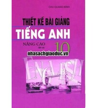 Tải Thiết kế bài giảng Tiếng Anh 10 nâng cao tập 1,2