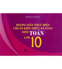 Tải Hướng dẫn thực hiện chuẩn kiến thức kỹ năng môn toán 10