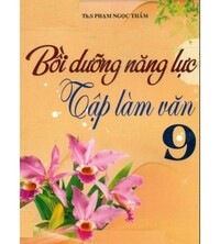 Tải Bồi Dưỡng Năng Lực Tập Làm Văn 9 - Phạm Ngọc Thắm