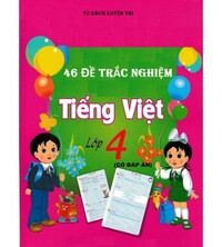 Tải 46 đề trắc nghiệm tiếng việt lớp 4 (có đáp án)