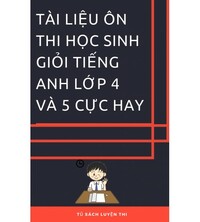 Tải Tài liệu ôn thi học sinh giỏi tiếng anh lớp 4 và 5 cực hay