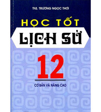 Tải Học tốt lịch sử 12 cơ bản và nâng cao