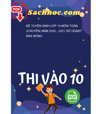 Tải Đề tuyển sinh lớp 10 môn Toán (chuyên) năm 2020 - 2021 sở GD&ĐT Đắk Nông