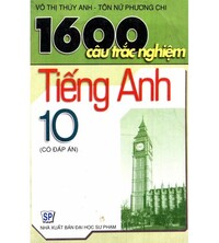 Tải 1600 Câu trắc nghiệm Tiếng Anh 10 (có đáp án)