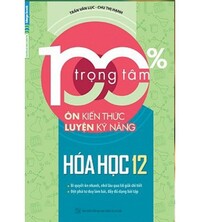 Tải 100% Trọng Tâm Ôn Kiến Thức - Luyện Kỹ Năng Hóa Học 12