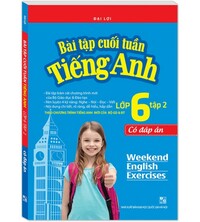 Tải Bài Tập Cuối Tuần Tiếng Anh Lớp 6 Tập 2 (có đáp án)