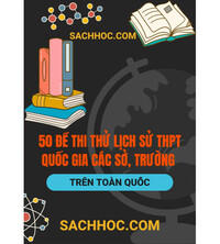 Tải 50 đề thi thử Lịch sử THPT Quốc Gia các sở, các trường Trên toàn quốc
