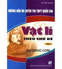 Tải Hướng Dẫn Ôn Luyện Thi THPT Quốc Gia Vật Lí Theo Chủ Đề Tập 2
