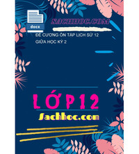 Tải Đề Cương Ôn Tập Lịch Sử 12 Giữa Học Kỳ 2