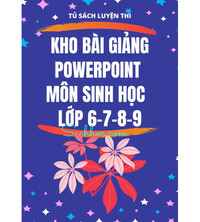 Tải Kho bài giảng môn Sinh học lớp 6,7,8,9