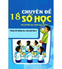 Tải 18 chuyên đề số học bồi dưỡng học sinh giỏi lớp 6