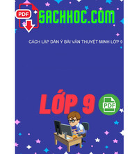 Tải Cách Lập Dàn ý Bài Văn Thuyết Minh Lớp 9