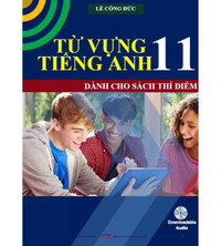 Tải Từ vựng tiếng anh 11 chương trình mới - Lê Công Đức