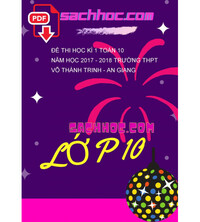 Tải Đề thi học kì 1 Toán 10 năm học 2017 - 2018 trường THPT Võ Thành Trinh - An Giang