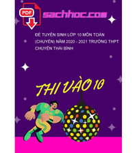 Tải Đề tuyển sinh lớp 10 môn Toán (chuyên) năm 2020 - 2021 trường THPT chuyên Thái Bình