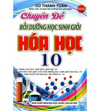 Tải Chuyên đề bồi dưỡng học sinh giỏi hóa học 10 - Cù Thanh Toàn