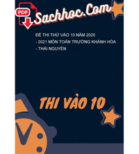 Tải Đề thi thử vào 10 năm 2020 - 2021 môn Toán trường Khánh Hòa - Thái Nguyên