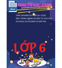 Tải Trắc Nghiệm Sử 6 Bài 26- Cuộc Đấu Tranh Giành Quyền Tự Chủ Của Họ Khúc Họ Dương Có Đáp Án