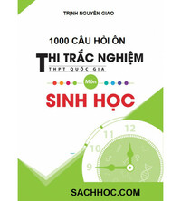 Tải 1000 câu hỏi ôn thi Trắc nghiệm THPT Quốc Gia Môn Sinh Học
