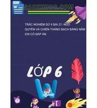 Tải Trắc Nghiệm Sử 6 Bài 27- Ngô Quyền Và Chiến Thắng Bạch Đằng Năm 938 Có Đáp Án