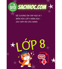 Tải Đề cương ôn tập học kì 1 môn Hóa lớp 8 năm 2020 - 2021 đầy đủ các dạng