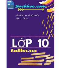 Tải Đề kiểm tra hệ số 1 môn vật lí lớp 10
