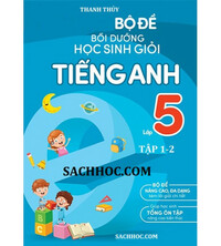 Tải Bộ đề bồi dưỡng học sinh giỏi tiếng anh lớp 5 tập 1,2 - Thanh Thủy