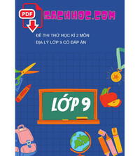 Tải Đề thi thử học kì 2 môn Địa lý lớp 9 có đáp án
