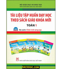 Tải Tài Liệu Tập Huấn Dạy Học Theo Sách Giáo Khoa Mới Toán 1 - Chân Trời Sáng Tạo