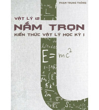 Tải Nắm trọn kiến thức Vật lý 12 học kỳ 1 - Phạm Trung Thông
