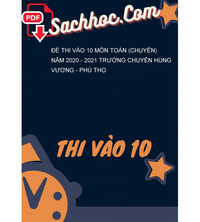 Tải Đề thi vào 10 môn Toán (chuyên) năm 2020 - 2021 trường chuyên Hùng Vương - Phú Thọ